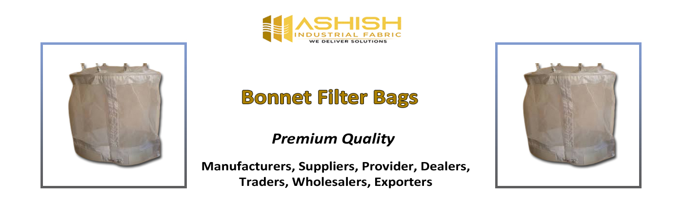 Bonnet Filter Bags Wholesaler